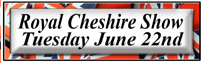 Royal Cheshire Show Tuesday 22nd June 2021