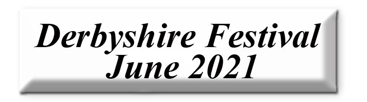 Derbyshire Festival Saturday 12th June 2021