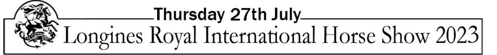 Longines Royal International Horse Show – Thursday 27th July 2023
