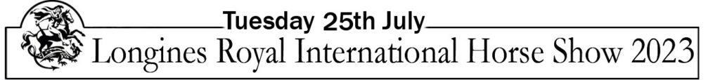 Longines Royal International Horse Show – Tuesday 25th July 2023